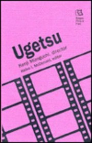 Ugetsu : Kenji Mizoguchi, director /