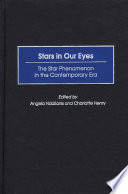 Stars in our eyes : the star phenomenon in the contemporary era /