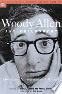 Woody Allen and philosophy : you mean my whole fallacy is wrong? /