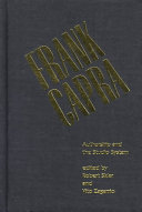 Frank Capra : authorship and the studio system /