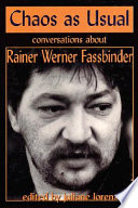 Chaos as usual : conversations about Rainer Werner Fassbinder /