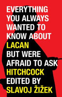 Everything you always wanted to know about Lacan : (but were afraid to ask Hitchcock) /