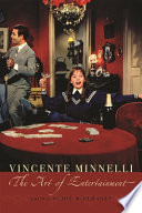 Vincente Minnelli : the art of entertainment /