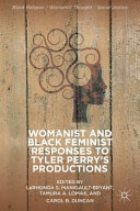 Womanist and Black feminist responses to Tyler Perry's productions /