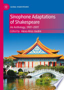 Sinophone Adaptations of Shakespeare : An Anthology, 1987-2007 /