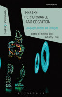 Theatre, performance and cognition : languages, bodies and ecologies /