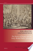 Dramatic experience : the poetics of drama and the early modern public sphere(s) /