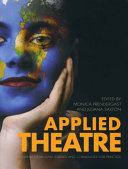 Applied theatre : international case studies and challenges for practice /