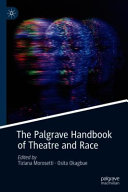 The Palgrave handbook of theatre and race /