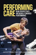 Performing care : new perspectives on socially engaged performance /