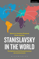 Stanislavsky in the world : the system and its transformations across continents /