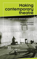 Making contemporary theatre : international rehearsal processes /