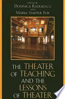 The theater of teaching and the lessons of theater /