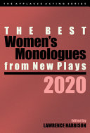 The best women's monologues from new plays, 2020 /