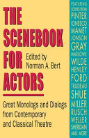 The Scenebook for actors : great monologs & dialogs from contemporary & classical theatre /