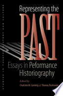 Representing the past : essays in performance historiography /