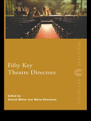 Fifty key theatre directors /