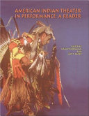 American Indian theater in performance : a reader /