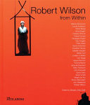 Robert Wilson : from within /