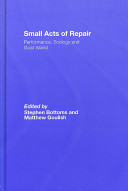 Small acts of repair : performance, ecology, and Goat Island /