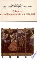 El teatro en la Hispanoamérica colonial /