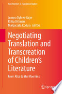 Negotiating Translation and Transcreation of Children's Literature : From Alice to the Moomins /