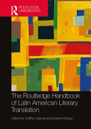 The Routledge handbook of Latin American literary translation /