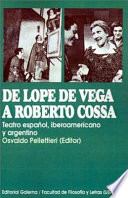 De Lope de Vega a Roberto Cossa : teatro español, iberoamericano y argentino /
