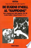 De Eugene O'Neill al "Happening" : teatro norteamericano y teatro argentino, 1930-1990 /