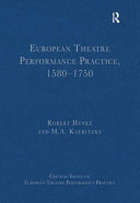 European theatre performance practice, 1580-1750 /