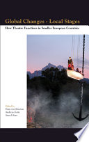 Global changes--local stages : how theatre functions in smaller european countries /