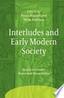 Interludes and early modern society : studies in gender, power and theatricality /