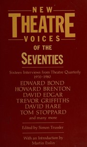 New theatre voices of the seventies : sixteen interviews from Theatre quarterly, 1970-1980 /