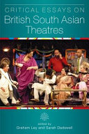 Critical essays on British South Asian theatre /