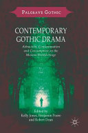 Contemporary Gothic drama : attraction, consummation and consumption on the modern British stage /