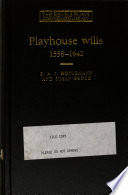 Playhouse wills, 1558-1642 : an edition of wills by Shakespeare and his contemporaries in the London theatre /