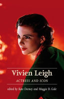 Vivien Leigh : actress and icon /