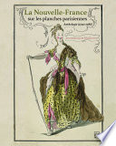 La Nouvelle-France sur les planches parisiennes : anthologie (1720-1786) /