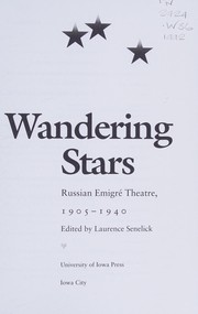 Wandering stars : Russian emigré theatre, 1905-1940 /