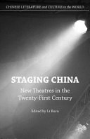 Staging China : new theatres in the twenty-first century /