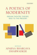 A poetics of modernity : Indian theatre theory, 1850 to the present /