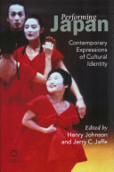 Performing Japan : contemporary expressions of cultural identity /