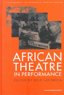 African theatre in performance : a festschrift in honour of Martin Banham /