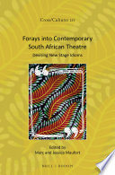 Forays into contemporary South African theatre : devising new stage idioms /