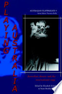 Playing Australia : Australian theatre and the international stage /