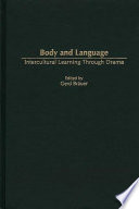 Body and language : intercultural learning through drama /