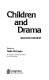 Children and drama /