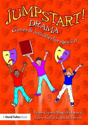 Jumpstart! drama : games and activities for ages 5-11 /