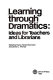 Learning through dramatics : ideas for teachers and librarians /