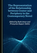 The representation of the relationship between center and periphery in the contemporary novel /